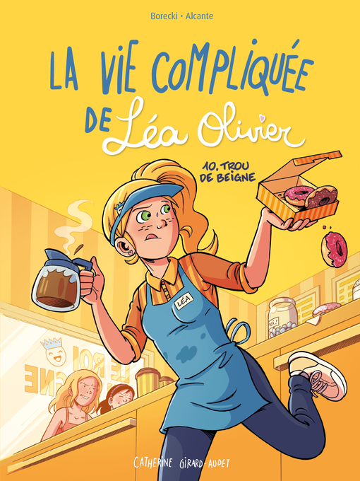 Title details for BD La vie compliquée de Léa Olivier tome 10 by Catherine Girard-Audet - Wait list